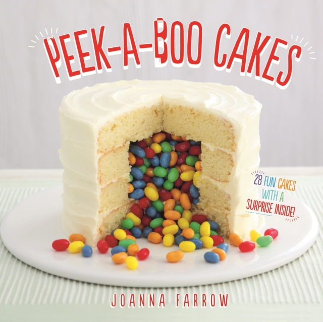 Peek-a-boo Cakes : 28 Fun Cakes With A Surprise Inside!, EPUB eBook
