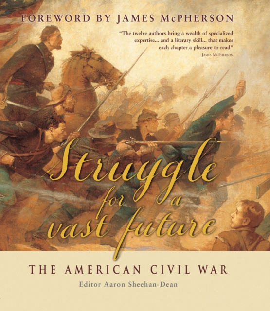 Struggle for a Vast Future : The American Civil War, Paperback Book