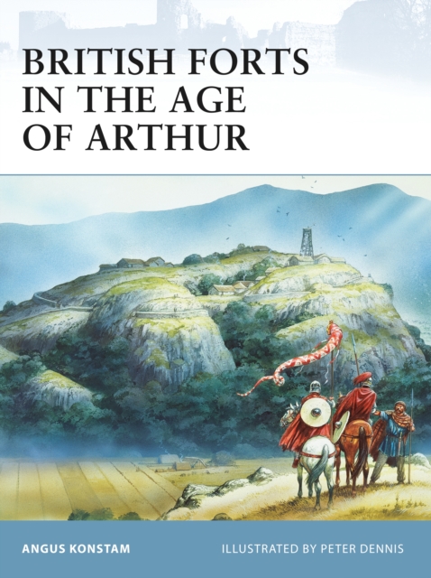 British Forts in the Age of Arthur, Paperback / softback Book