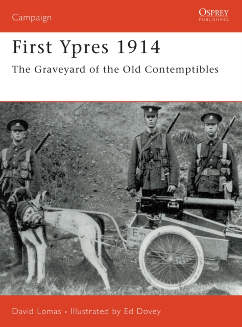 First Ypres 1914 : The graveyard of the Old Contemptibles, PDF eBook