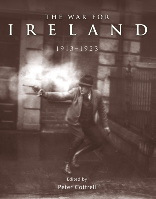 The War for Ireland : 1913 - 1923, Hardback Book