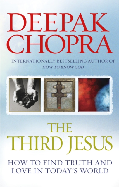 The Third Jesus : How to Find Truth and Love in Today's World, Paperback / softback Book