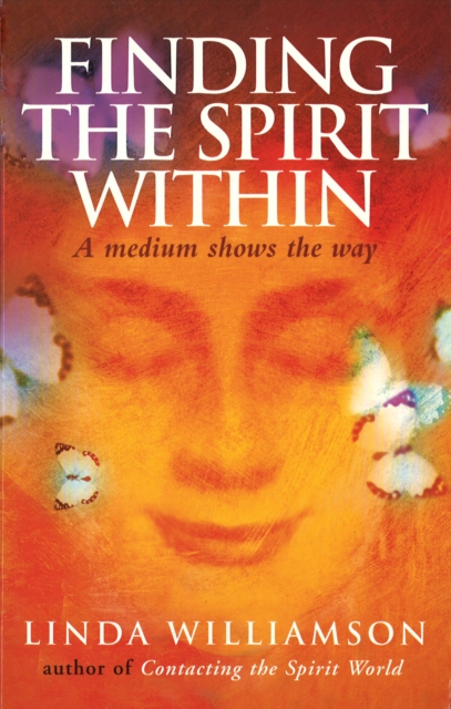 Finding The Spirit Within : A medium shows the way, Paperback / softback Book