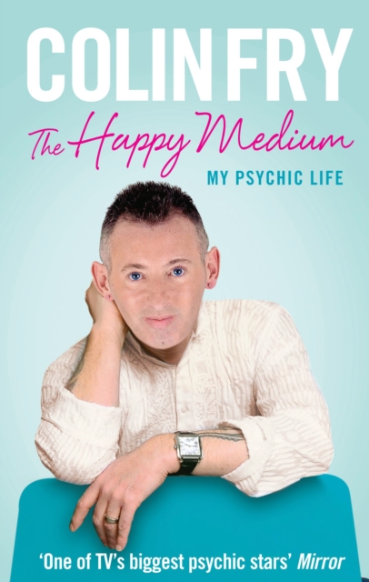 The Happy Medium : My Psychic Life, Paperback / softback Book
