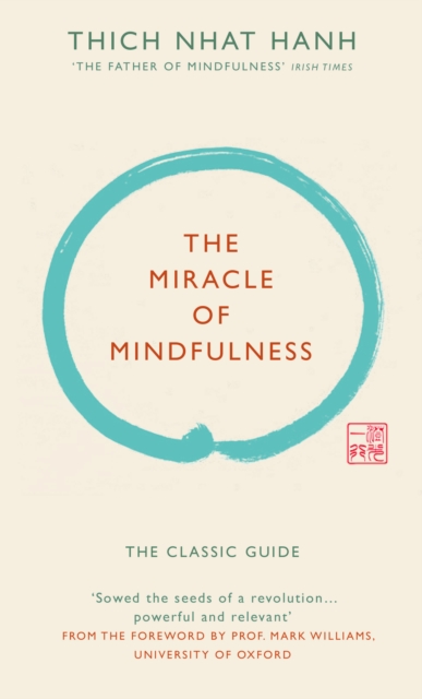 The Miracle of Mindfulness (Gift edition) : The classic guide by the world’s most revered master, Hardback Book