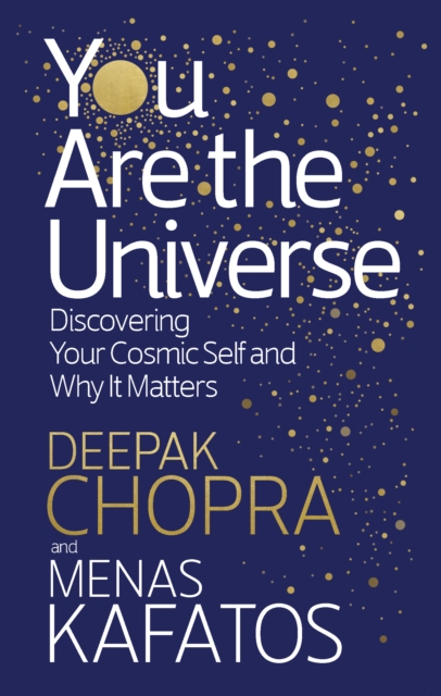 You Are the Universe : Discovering Your Cosmic Self and Why It Matters, Paperback / softback Book