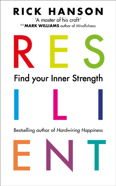 Resilient : 12 Tools for transforming everyday experiences into lasting happiness, Paperback / softback Book
