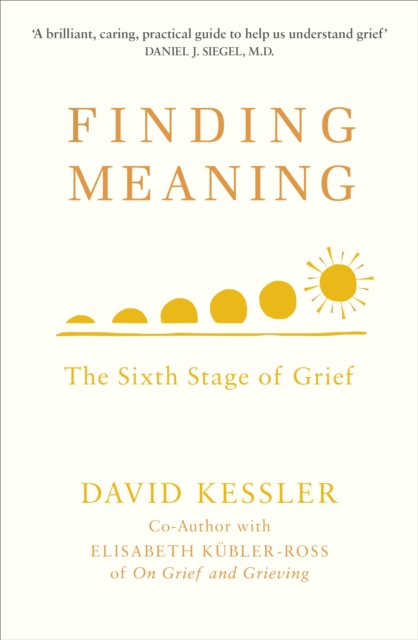 Finding Meaning : The Sixth Stage of Grief, Paperback / softback Book