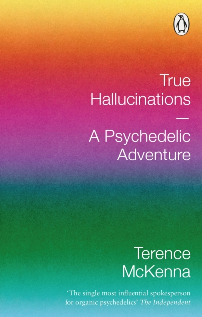True Hallucinations : A Psychedelic Adventure, Paperback / softback Book