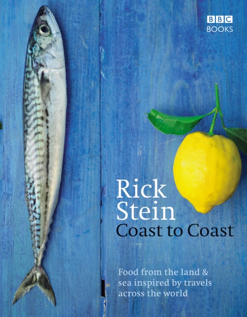 Rick Stein's Coast to Coast, Hardback Book