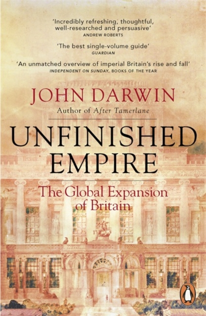 Unfinished Empire : The Global Expansion of Britain, Paperback / softback Book