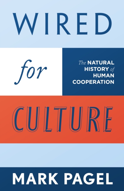 Wired for Culture : The Natural History of Human Cooperation, EPUB eBook
