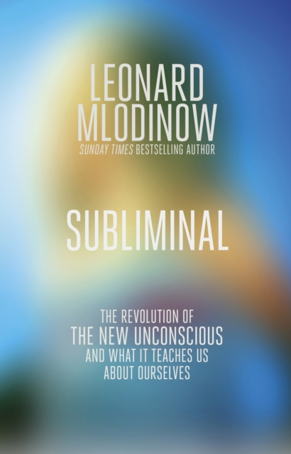 Subliminal : The New Unconscious and What it Teaches Us, EPUB eBook