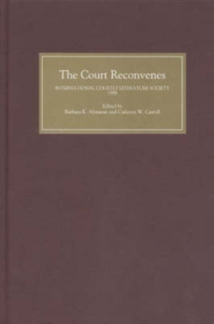 The Court Reconvenes: Courtly Literature Across the Disciplines : Selected Papers from the Ninth Triennial Congress of the International Courtly Literature Society, University of British Columbia, Van, PDF eBook