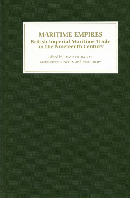 Maritime Empires : British Imperial Maritime Trade in the Nineteenth Century, PDF eBook