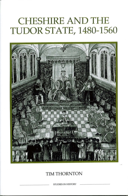 Cheshire and the Tudor State, 1480-1560, PDF eBook