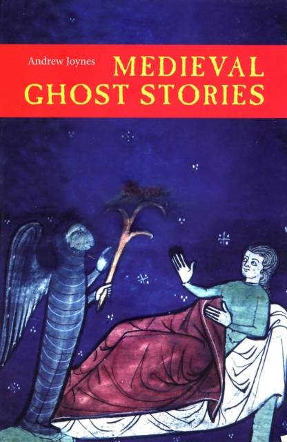 Medieval Ghost Stories : An Anthology of Miracles, Marvels and Prodigies, PDF eBook