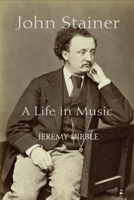 John Stainer : A Life in Music, PDF eBook