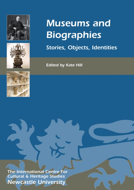 Museums and Biographies : Stories, Objects, Identities, PDF eBook