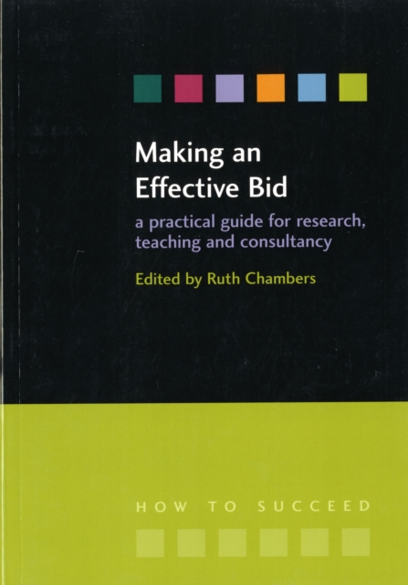 Making an Effective Bid : A practical guide for research, teaching and consultancy, Paperback / softback Book