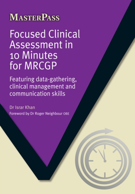 Focused Clinical Assessment in 10 Minutes for MRCGP Ebook : Featuring data-gathering, clinical management and communication skills, EPUB eBook