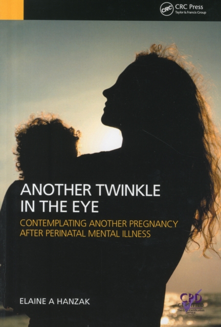Another Twinkle in the Eye : Contemplating another pregnancy after perinatal mental illness, Paperback / softback Book