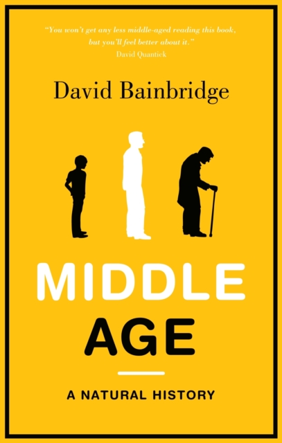 Middle Age : A Natural History, Paperback / softback Book