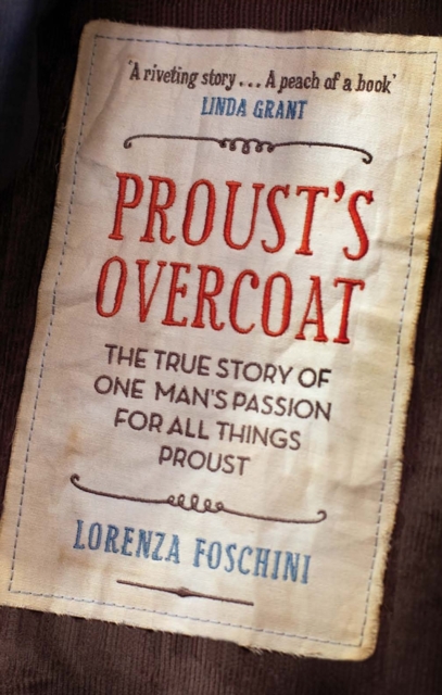 Proust's Overcoat : The True Story of One Man's Passion for All Things Proust, Paperback / softback Book