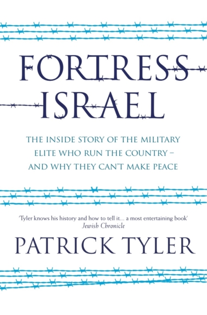 Fortress Israel : The inside story of the military elite who run the country – and why they can’t make peace, Paperback / softback Book
