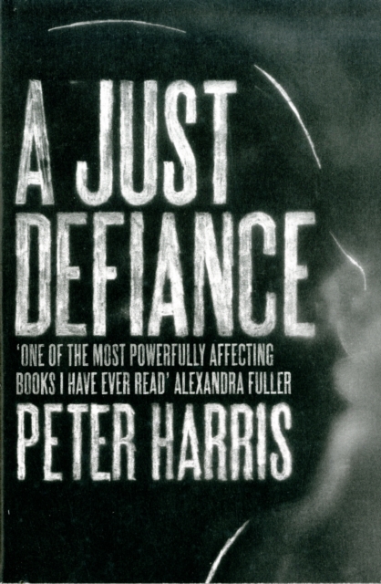 A Just Defiance : The Bombmakers, the Insurgents and a Legendary Treason Trial, Paperback / softback Book