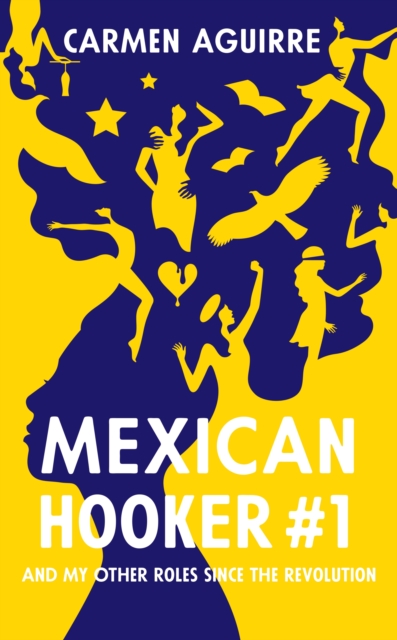 Mexican Hooker #1 : And My Other Roles Since the Revolution, Paperback / softback Book