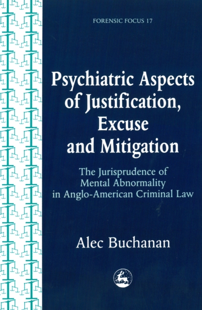 Psychiatric Aspects of Justification, Excuse and Mitigation in Anglo-American Criminal Law, PDF eBook