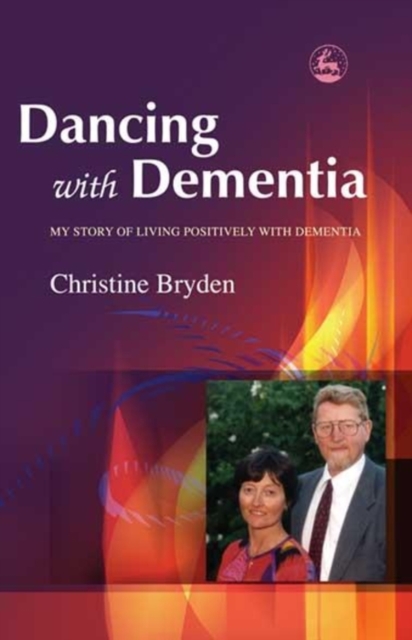 Dancing with Dementia : My Story of Living Positively with Dementia, EPUB eBook