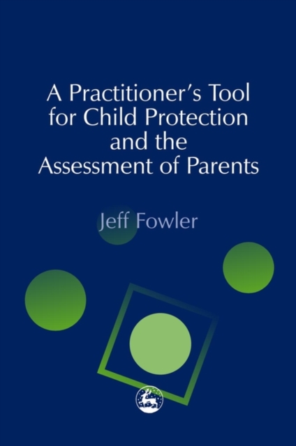 A Practitioners' Tool for Child Protection and the Assessment of Parents, EPUB eBook