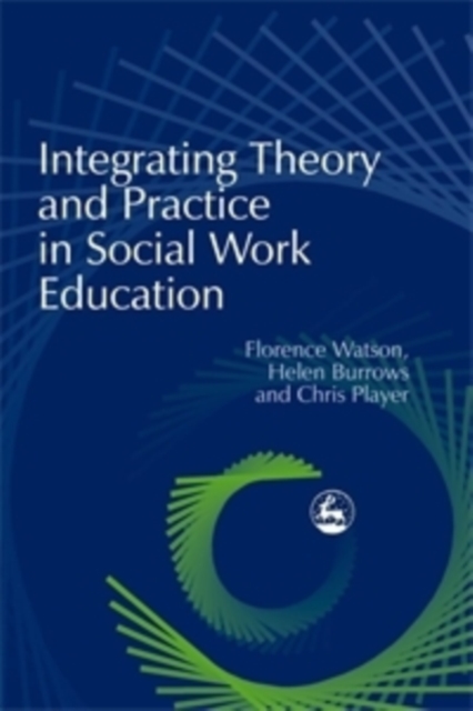 Integrating Theory and Practice in Social Work Education, PDF eBook