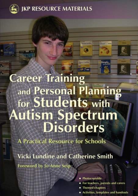 Career Training and Personal Planning for Students with Autism Spectrum Disorders : A Practical Resource for Schools, PDF eBook