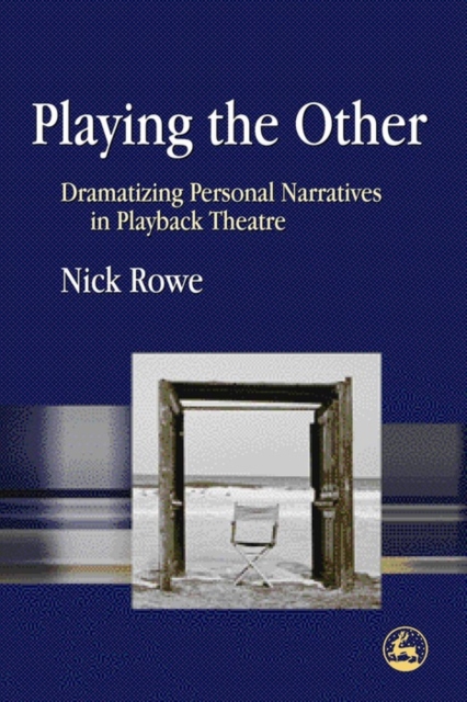 Playing the Other : Dramatizing Personal Narratives in Playback Theatre, EPUB eBook