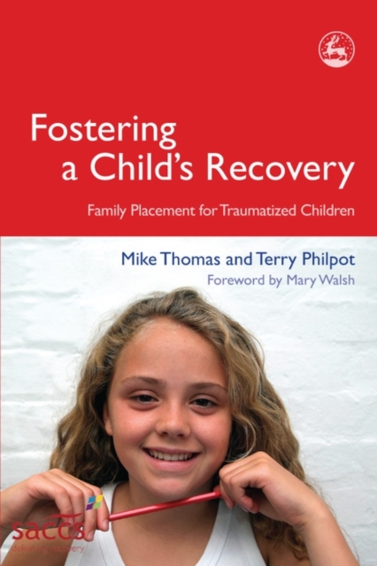 Fostering a Child's Recovery : Family Placement for Traumatized Children, EPUB eBook