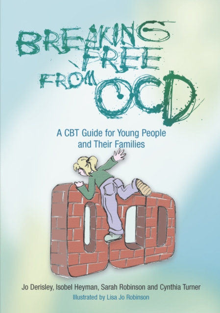 Breaking Free from OCD : A CBT Guide for Young People and Their Families, EPUB eBook