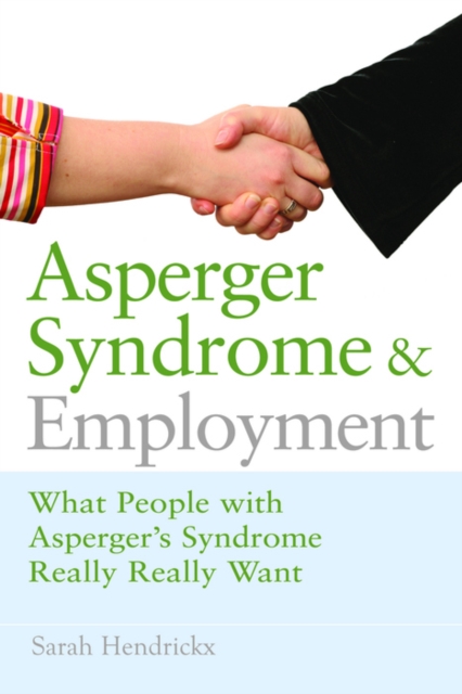 Asperger Syndrome and Employment : What People with Asperger Syndrome Really Really Want, EPUB eBook