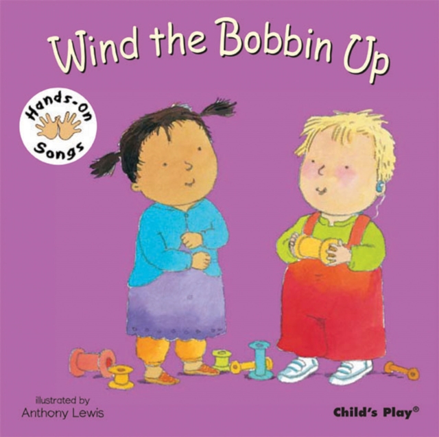 Wind the Bobbin Up : BSL (British Sign Language), Board book Book