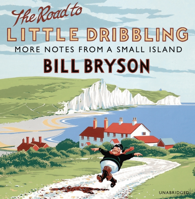 The Road to Little Dribbling : More Notes from a Small Island, CD-Audio Book