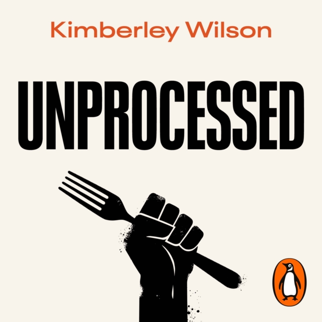 Unprocessed : How the Food We Eat Is Fuelling Our Mental Health Crisis, eAudiobook MP3 eaudioBook