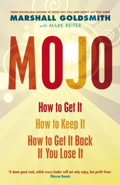Mojo : How to Get It, How to Keep It, How to Get It Back If You Lose It, Paperback / softback Book