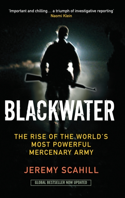Blackwater : The Rise of the World's Most Powerful Mercenary Army, Paperback / softback Book