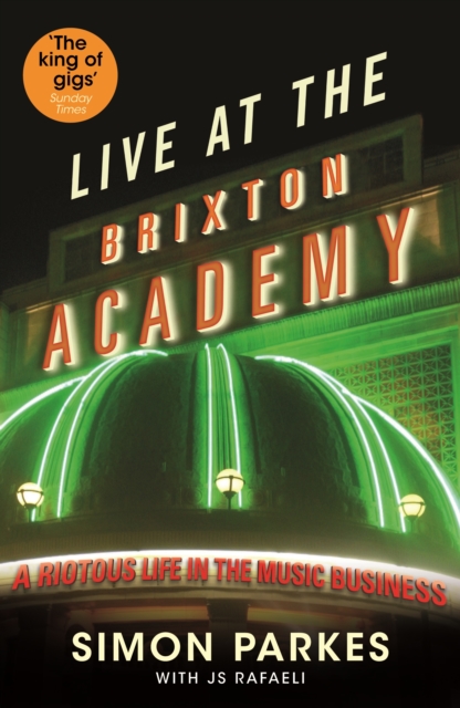 Live At the Brixton Academy : A riotous life in the music business, Paperback / softback Book