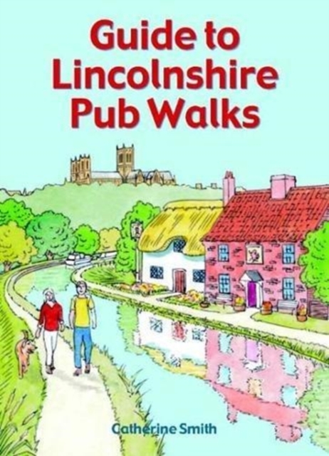 Guide to Lincolnshire Pub Walks, Paperback / softback Book
