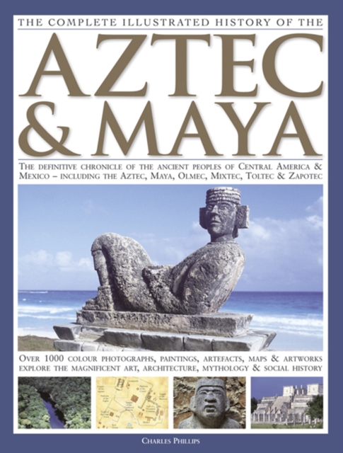 Complete Illustrated History of the Aztec & Maya, Paperback / softback Book