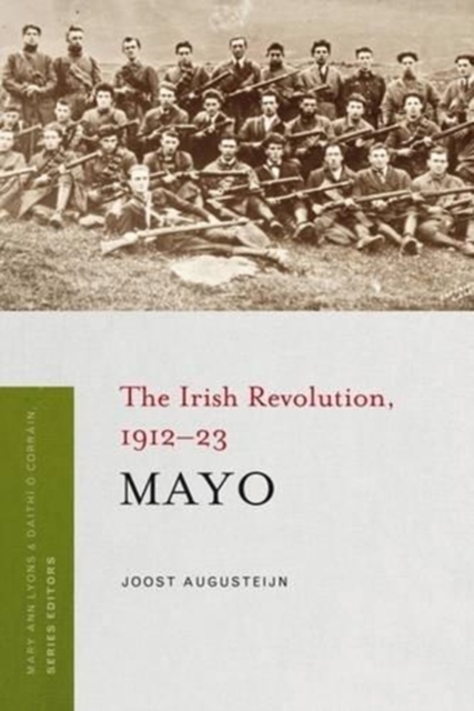 Mayo : The Irish Revolution, 1912 - 23, Paperback / softback Book