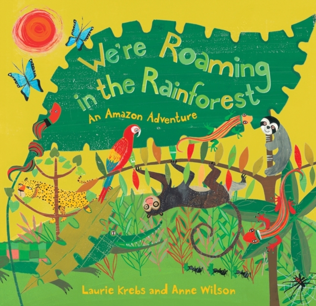 We're Roaming in the Rainforest : An Amazon Adventure, Hardback Book